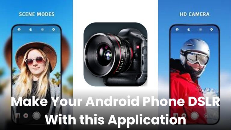 Make Your Android Phone DSLR With this Application